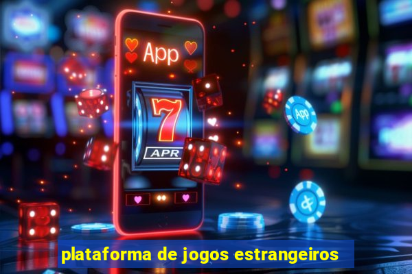plataforma de jogos estrangeiros